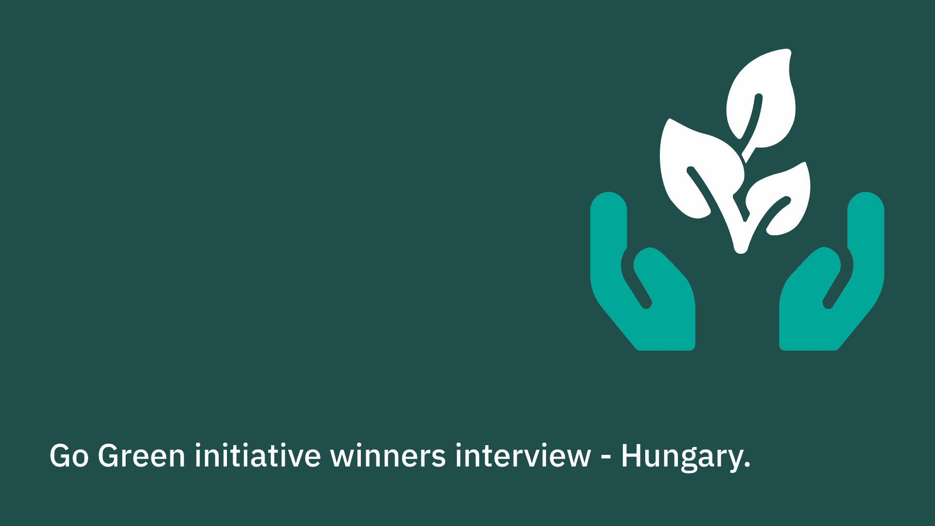 Go Green initiative winners interview - Hungary