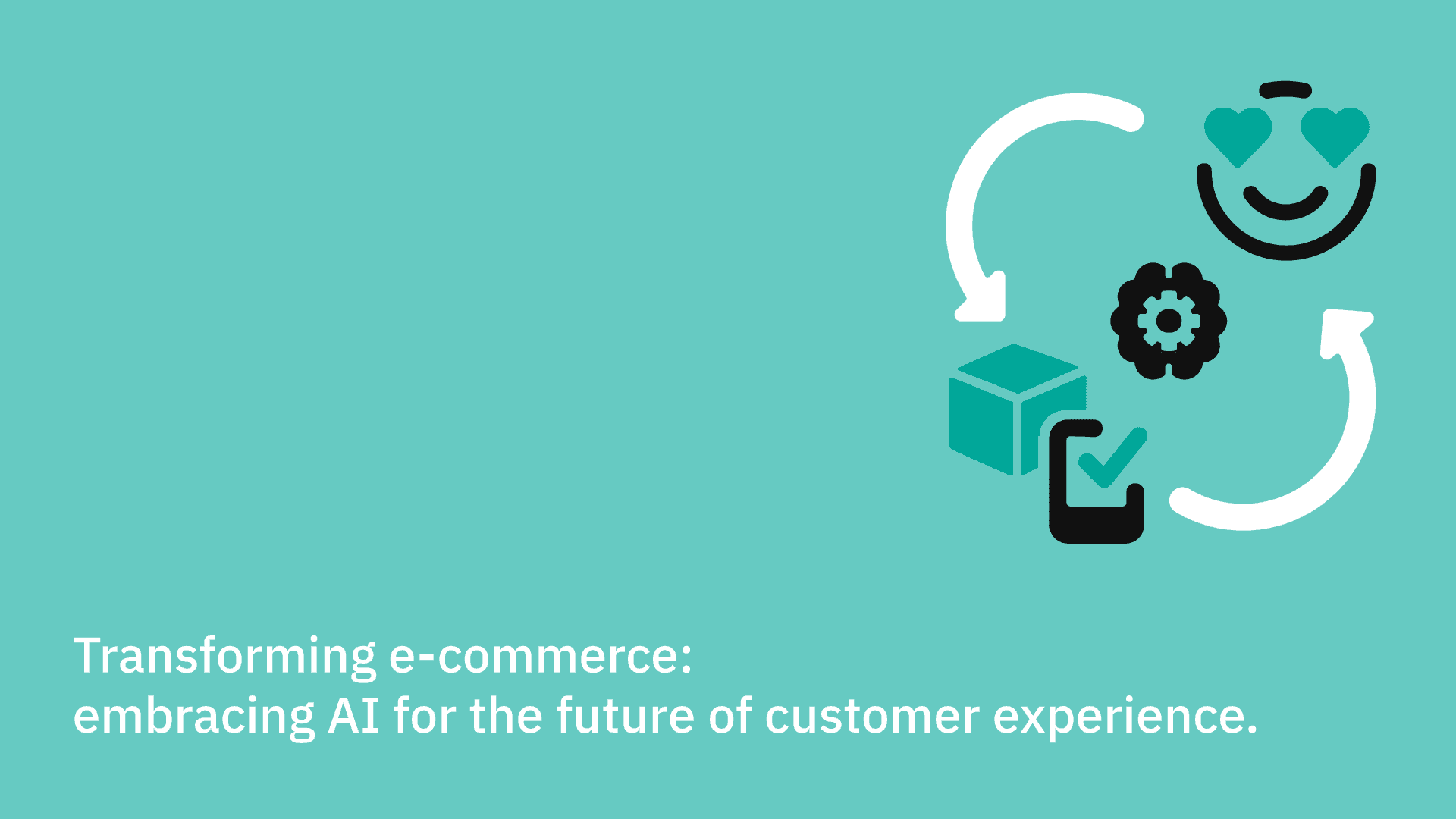 Transforming e-commerce: embracing AI for the future of customer experience.