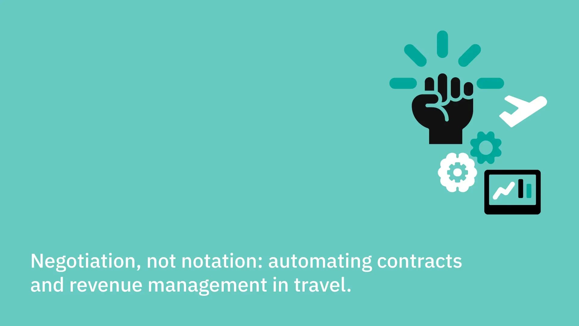 Negotiation, not notation: automating contracts and revenue management in travel.