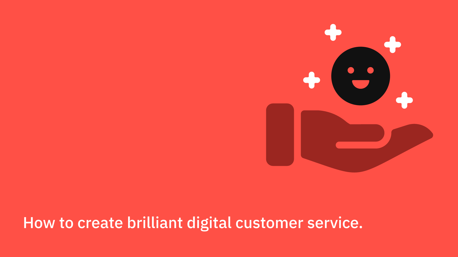 How to create brilliant customer service.